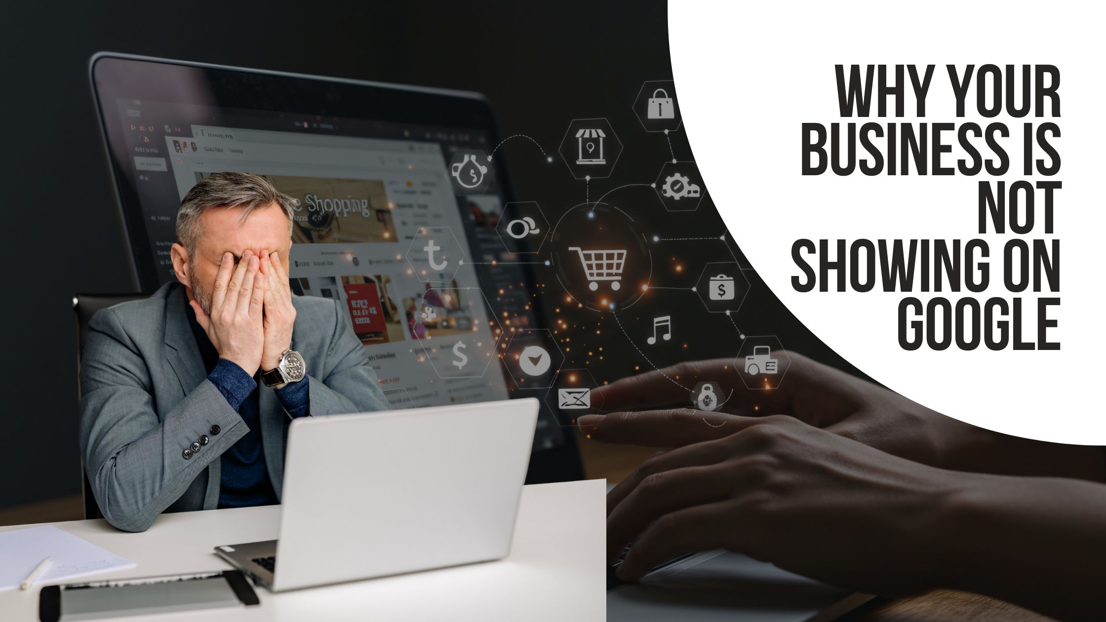 why your business is not showing on google
